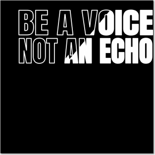 Inspirational quote | Be a voice, not an echo Posters and Art